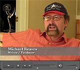 See and hear Michael Reaves interview videos at Interviewing Hollywood.